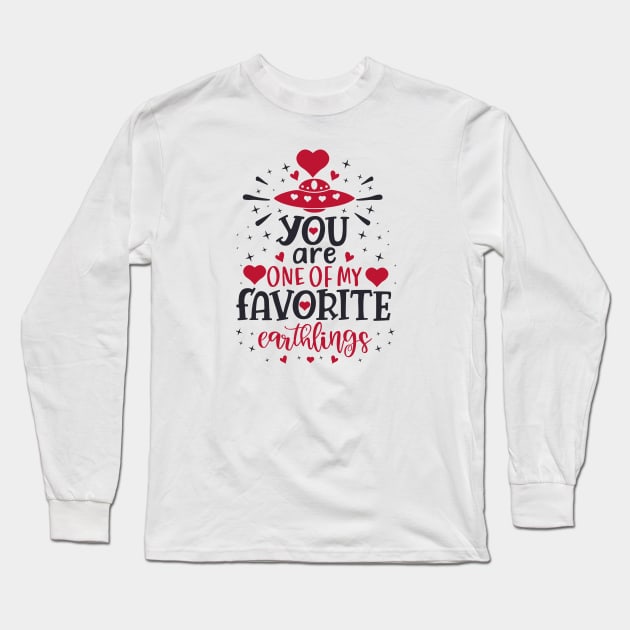 You are one of my favorite earthlings Long Sleeve T-Shirt by hippyhappy